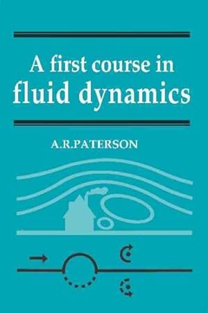 Bild des Verkufers fr First Course in Fluid Dynamics zum Verkauf von GreatBookPrices