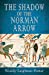 Image du vendeur pour The Shadow of the Norman Arrow (7) (Shadows from the Past) [Soft Cover ] mis en vente par booksXpress