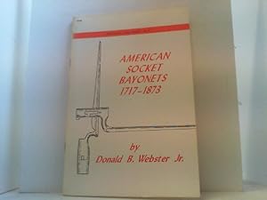 Seller image for American Socket Bayonets, 1717-1873. for sale by Antiquariat Uwe Berg