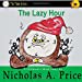 Bild des Verkufers fr The Lazy Hour: The Time Series Book 2 [Soft Cover ] zum Verkauf von booksXpress