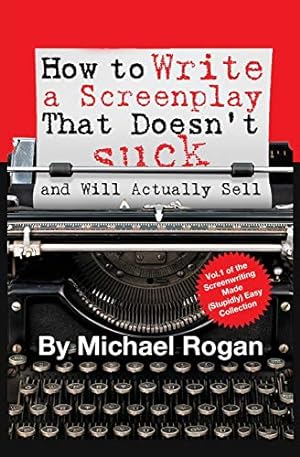 Bild des Verkufers fr How to Write a Screenplay That Doesn't Suck (and Will Actually Sell) (Screenwriting Made (Stupidly) Easy) [Soft Cover ] zum Verkauf von booksXpress