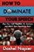 Imagen del vendedor de How to Dominate Your Speech: Keep Your Cool, Captivate the Audience and Watch Your popularity Soar! [Soft Cover ] a la venta por booksXpress