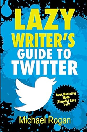 Bild des Verkufers fr Lazy Writer's Guide to Twitter (Social Media for Authors) [Soft Cover ] zum Verkauf von booksXpress