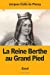 Image du vendeur pour La Reine Berthe au Grand Pied: et quelques légendes de Charlemagne (French Edition) [Soft Cover ] mis en vente par booksXpress