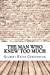Seller image for The Man Who Knew Too Much [Soft Cover ] for sale by booksXpress