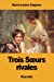 Seller image for Trois Surs rivales (French Edition) [Soft Cover ] for sale by booksXpress