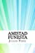 Imagen del vendedor de Amistad funesta (Spanish Edition) [Soft Cover ] a la venta por booksXpress