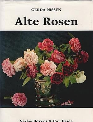 Alte Rosen : 37 bekannte u. unbekannte Sorten aus Dithmarscher Gärten.