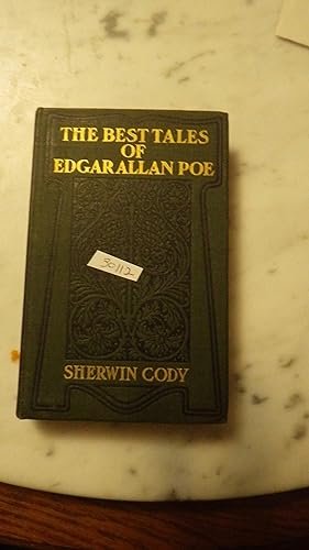 Imagen del vendedor de The Best Tales of Edgar Allan Poe, 1903, 1ST , MCCLURG PUBL CHICAGO : Poe, Creator of the Short Story; EDITED SHERWIN CODY. General Introduction; Part I: Tales of Imaginative Science; Part I,II , III: Tales Grotesque and Amusing; Part1-4: Tales Weird and Beautiful; Part 1-IV: a la venta por Bluff Park Rare Books