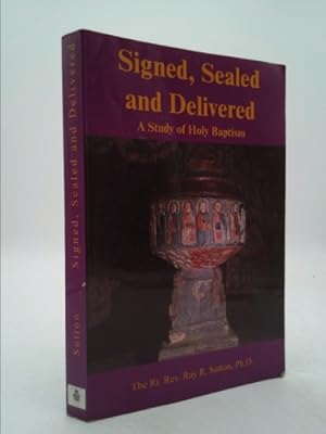 Seller image for SIGNED, SEALED AND DELIVERED A Study of Holy Baptism for sale by ThriftBooksVintage