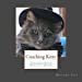 Bild des Verkufers fr Coaching Kitty: Turning Your Bad Cat Good [Soft Cover ] zum Verkauf von booksXpress