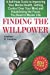 Immagine del venditore per Finding the Willpower: A Self-Help Guide to Improving Your Mental Health, Getting Control Over Your Mind and Establishing the Focus You Need to Master Life [Soft Cover ] venduto da booksXpress