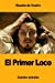 Imagen del vendedor de El Primer Loco (Spanish Edition) [Soft Cover ] a la venta por booksXpress