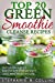 Image du vendeur pour Top 20 Green Smoothie Cleanse Recipes: Detox Delicious Smoothie for Weight Loss [Soft Cover ] mis en vente par booksXpress