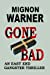 Image du vendeur pour Gone Bad (The East End Nine-to-Five Shelter Gangster Thrillers) (Volume 2) [Soft Cover ] mis en vente par booksXpress