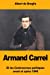 Seller image for Armand Carrel: Et les Controverses politiques avant et après 1848 (French Edition) [Soft Cover ] for sale by booksXpress
