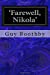 Seller image for Farewell, Nikola' [Soft Cover ] for sale by booksXpress