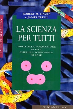 Imagen del vendedor de La scienza per tutti. Guida alla formazione di una cultura scientifica di base a la venta por FIRENZELIBRI SRL