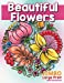 Seller image for Beautiful Flowers: JUMBO Large Print Adult Coloring Book: Flowers & Large Print Easy Designs for Elderly People, Seniors, Kids and Adults to Relieve . (Easy Coloring Book for Adults) (Volume 1) [Soft Cover ] for sale by booksXpress