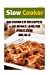 Seller image for Slow Cooker: 60 Cooker Recipes + 20 Make-Ahead Freezer Meals: (Slow Cooker Recipes, Slow Cooker Cookbook) (Easy Recipes) [Soft Cover ] for sale by booksXpress