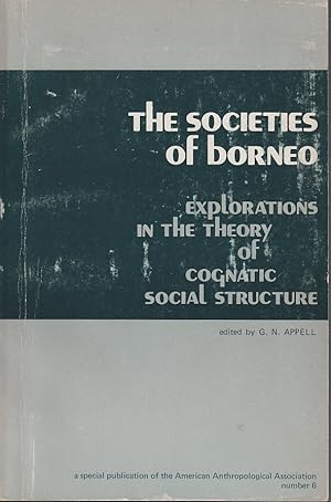 Seller image for The Societies of Borneo. Explorations in the Theory of Cognatic Social Structure. for sale by Asia Bookroom ANZAAB/ILAB