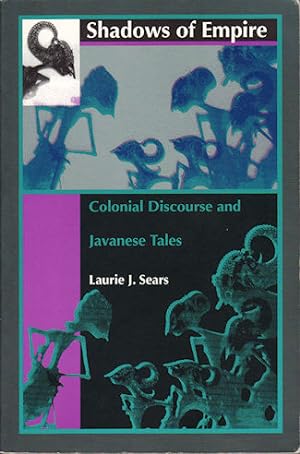 Image du vendeur pour Shadows of Empire. Colonial Discourse and Javanese Tales. mis en vente par Asia Bookroom ANZAAB/ILAB
