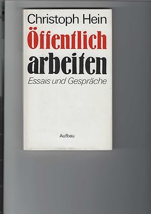 Öffentlich arbeiten. Essais und Gespräche.