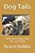Bild des Verkufers fr Dog Tails: Short Stores About Some Very Special Dogs I Think You Will Really Enjoy! [Soft Cover ] zum Verkauf von booksXpress