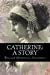 Immagine del venditore per Catherine: A Story [Soft Cover ] venduto da booksXpress