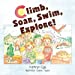 Seller image for Climb, Soar, Swim, Explore!: A Colorado Mountain Adventure [Soft Cover ] for sale by booksXpress