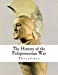 Seller image for The History of the Peloponnesian War: Thucydides (Greek History) [Soft Cover ] for sale by booksXpress
