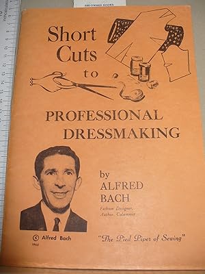 Seller image for Short Cuts To Professional Sewing for sale by Thomas F. Pesce'