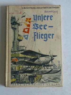 Imagen del vendedor de Unsere Seeflieger a la venta por Celler Versandantiquariat