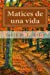 Immagine del venditore per Matices de una vida: La vida está llena de colores (Spanish Edition) [Soft Cover ] venduto da booksXpress