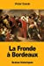 Image du vendeur pour La Fronde à Bordeaux: Scènes historiques (French Edition) [Soft Cover ] mis en vente par booksXpress