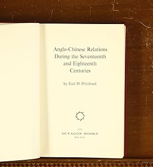 Anglo-Chinese Relations During the Seventeenth and Eighteenth Centuries