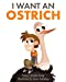 Bild des Verkufers fr I Want an Ostrich [Soft Cover ] zum Verkauf von booksXpress