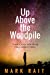 Image du vendeur pour Up Above The Woodpile: There's only one thing they cannot take. [Soft Cover ] mis en vente par booksXpress