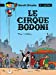 Image du vendeur pour Benoît Brisefer, tome 5 : Le Cirque Bodoni [FRENCH LANGUAGE - No Binding ] mis en vente par booksXpress