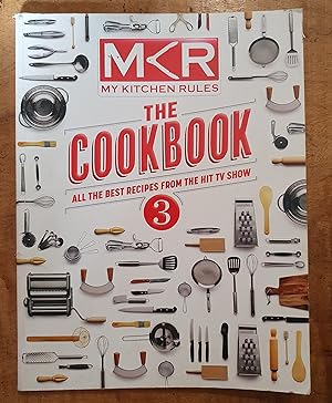 MKR: MY KITCHEN RULES: The CookBook: All the Recipes From the Hit TV Show: 3