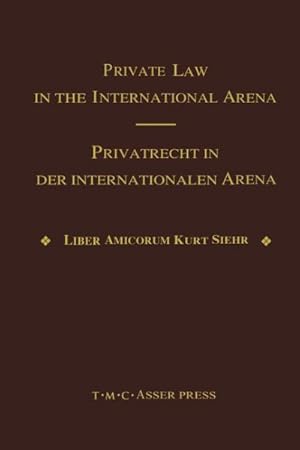 Immagine del venditore per Private International Law in the International Arena : From National Conflict Rules Towards Harmonization and Unification: Liber Amicorum Kurt Siehr venduto da GreatBookPrices