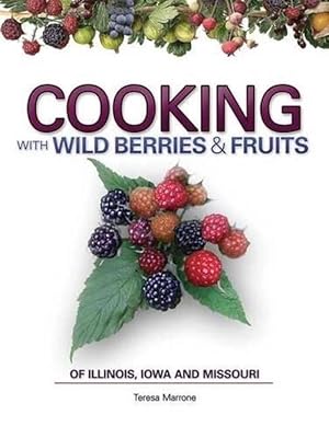 Image du vendeur pour Cooking Wild Berries Fruits of IL, IA, MO (Spiral) mis en vente par Grand Eagle Retail
