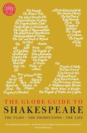 Image du vendeur pour Globe Guide to Shakespeare : The Plays, the Productions, the Life mis en vente par GreatBookPrices