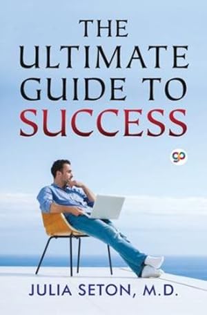 Seller image for The Ultimate Guide To Success by Seton, Julia [Paperback ] for sale by booksXpress