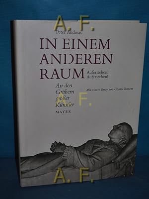 Bild des Verkufers fr In einem anderen Raum : an den Grbern groer Knstler. Fotos und Textausw. Peter Andreas. Mit einem Essay von Gnter Kunert zum Verkauf von Antiquarische Fundgrube e.U.