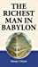 Immagine del venditore per The richest man in Babylon [Soft Cover ] venduto da booksXpress
