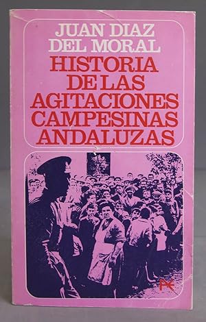 Seller image for Historia de las agitaciones campesinas andaluzas. Antecedentes para una reforma agraria for sale by EL DESVAN ANTIGEDADES