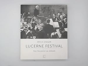 Bild des Verkufers fr Lucerne Festival : von Toscanini zu Abbado. zum Verkauf von Buchschloss