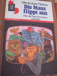 Seller image for Die Maus flippt aus Wie die Tiere Fernsehen machten Farb-Bilderbuch for sale by Alte Bcherwelt
