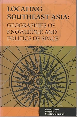 Seller image for Locating Southeast Asia. Geographies of Knowledge and Politics of Space. for sale by Asia Bookroom ANZAAB/ILAB